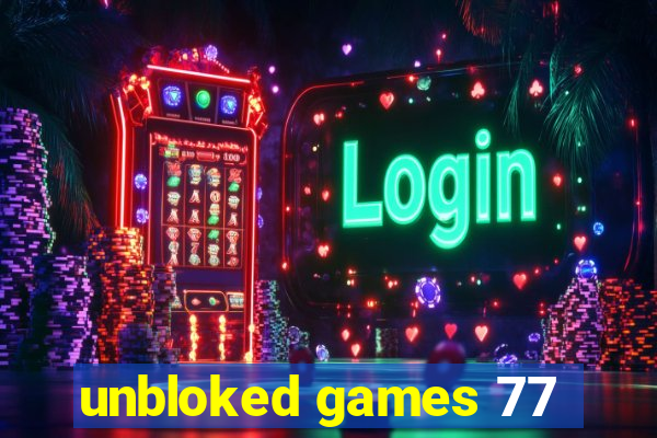 unbloked games 77